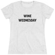 Load image into Gallery viewer, Wine Wednesday Women's Triblend