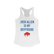 Load image into Gallery viewer, Josh Allen is My Boyfriend Racerback Tank
