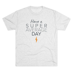 Have a Super Average Day