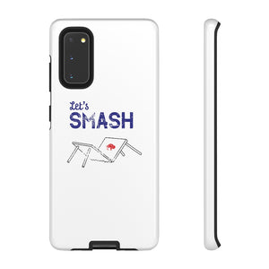 Let's Smash Phone Case