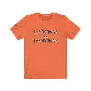 The Browns is The Browns Tee