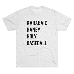 Karabaic / Haney / Holy Tri-Blend Crew Tee