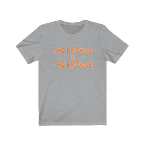 The Browns is The Browns Tee