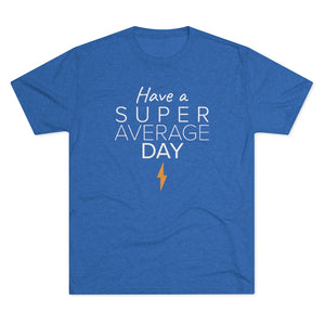 Have a Super Average Day