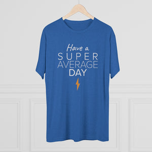 Have a Super Average Day