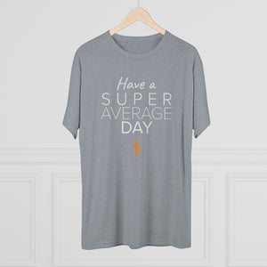 Have a Super Average Day