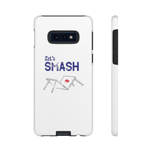 Let's Smash Phone Case