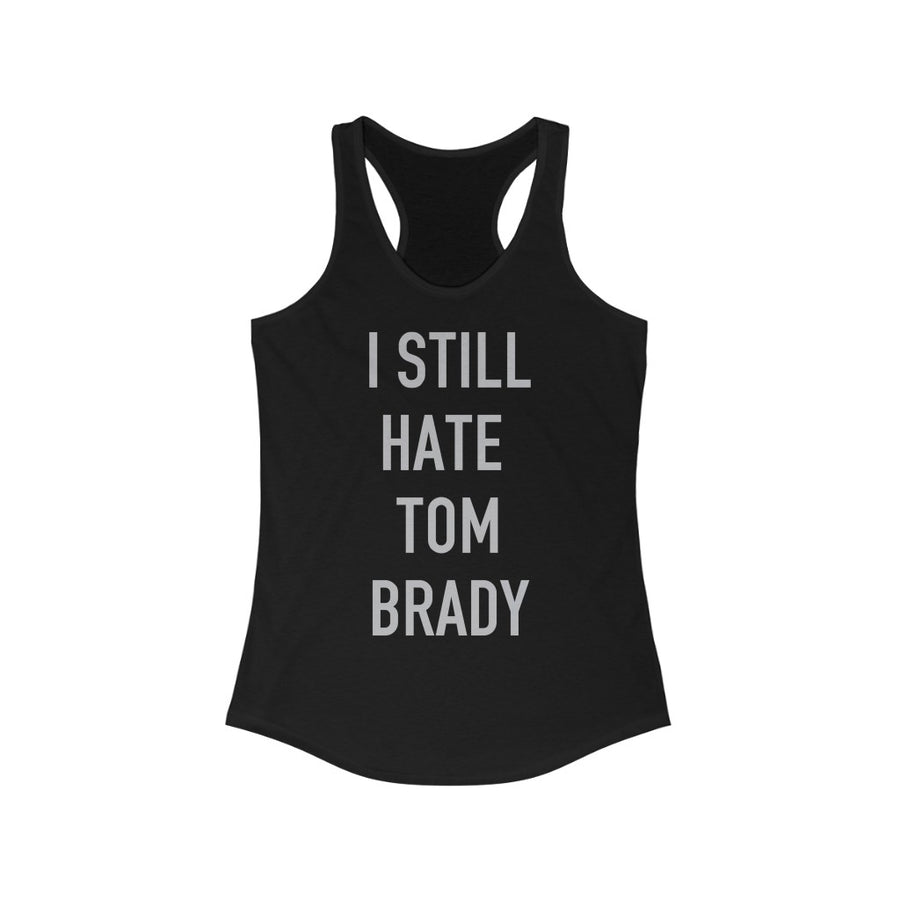 I Still Hate Tom Brady – Super Average Apparel