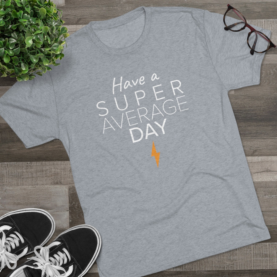 Have a Super Average Day