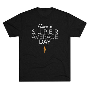 Have a Super Average Day