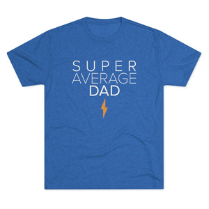 Super Average Dad Tri-Blend Crew Tee