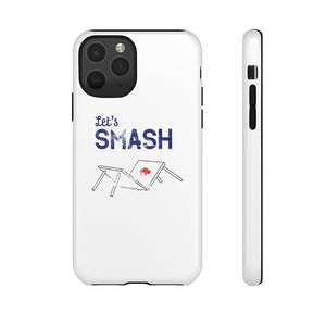 Let's Smash Phone Case