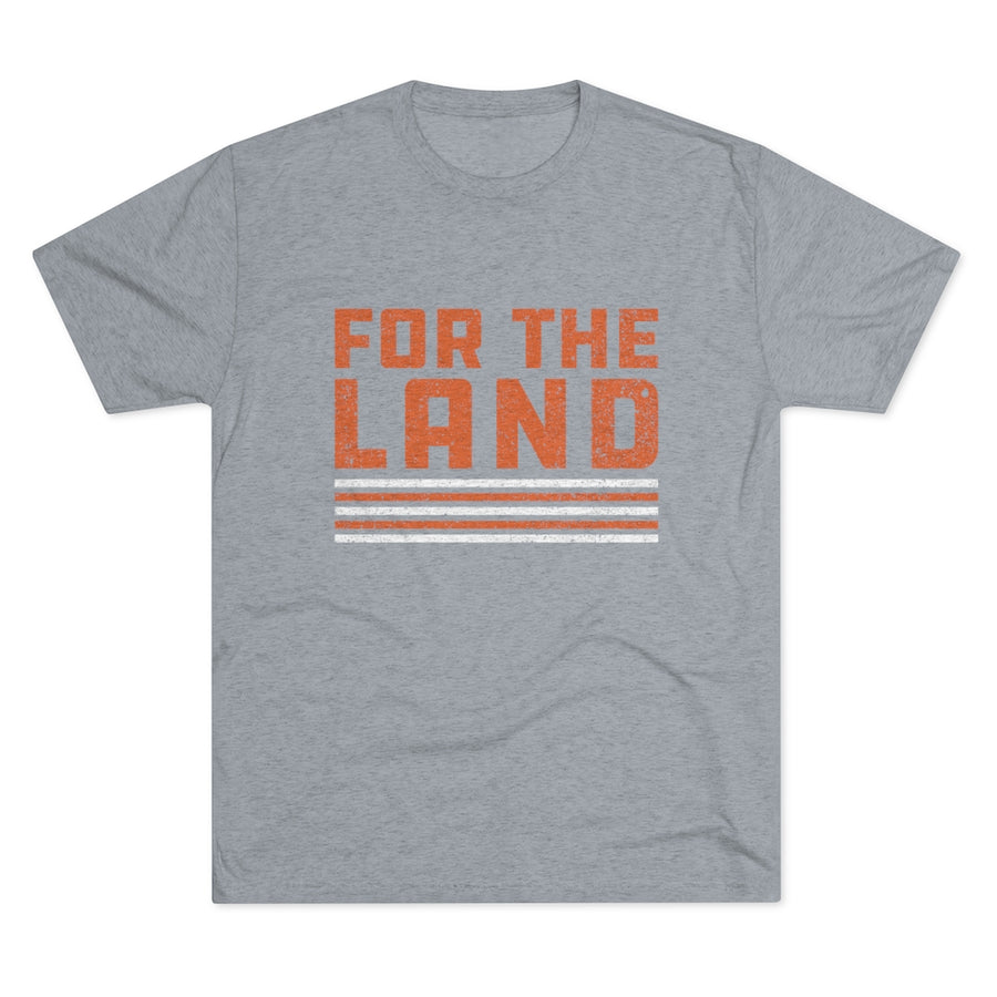 For the Land Tee - Tri-Blend