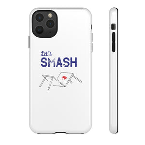 Let's Smash Phone Case