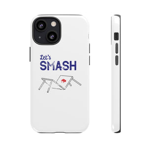 Let's Smash Phone Case