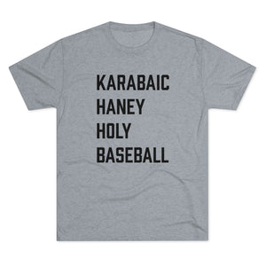 Karabaic / Haney / Holy Tri-Blend Crew Tee